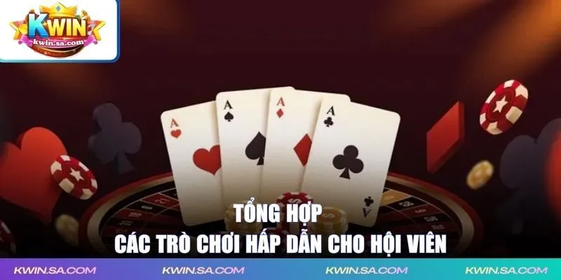 Tổng hợp các trò chơi hấp dẫn cho hội viên
